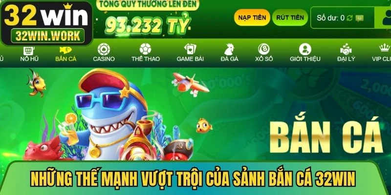 Những thế mạnh vượt trội của sảnh bắn cá 32WIN