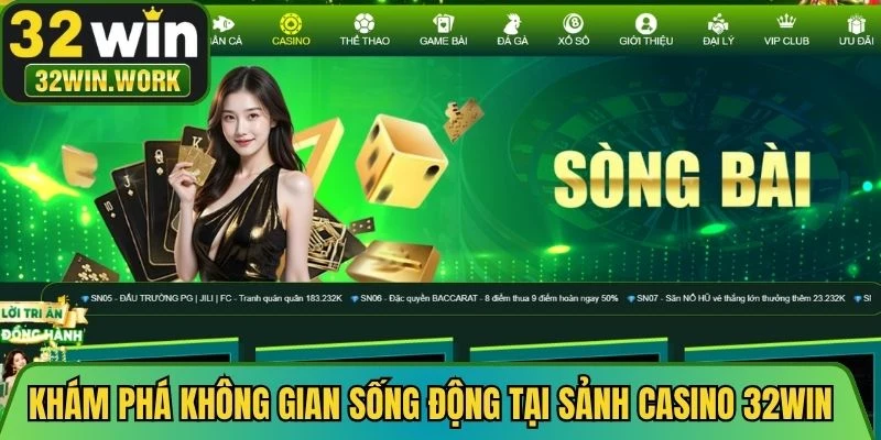 Khám phá không gian sống động tại sảnh Casino 32WIN trực tuyến