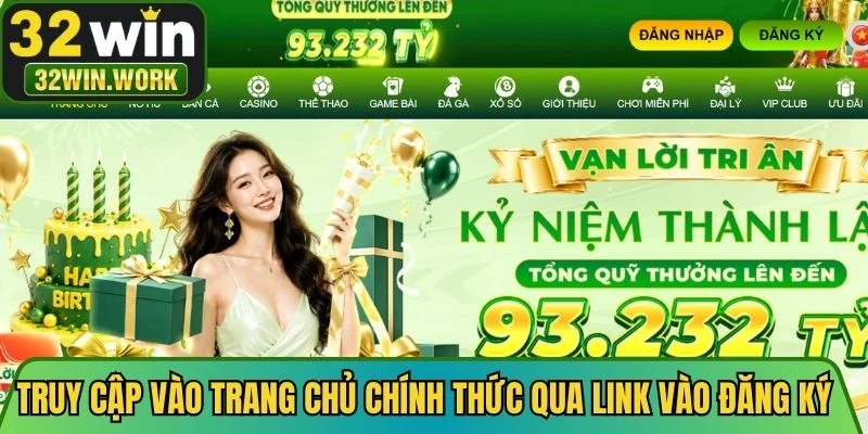 Truy cập vào trang chủ chính thức qua link vào đăng ký 32WIN mới nhất