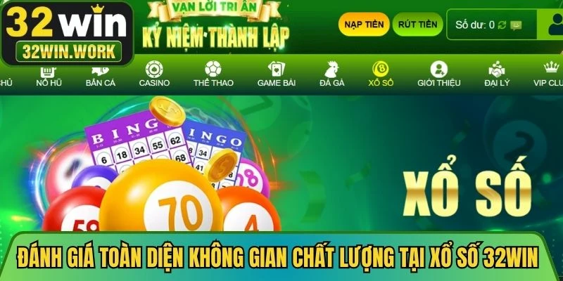 Đánh giá toàn diện không gian chất lượng tại xổ số 32WIN